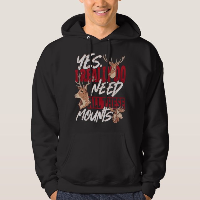 Taxidermist Really Need All these Mounts Hoodie (Framsida)