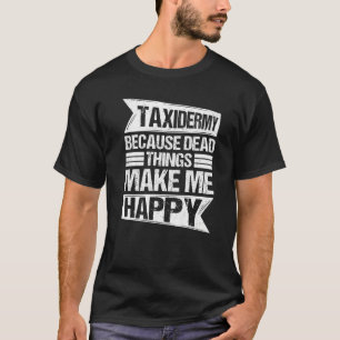 Taxidermy Animal Mounting & Taxidermist Premium T Shirt