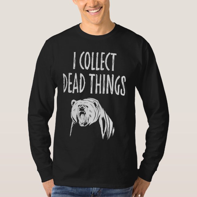 Taxidermy Collect Dead Things Taxidermist T Shirt (Framsida)