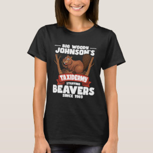 Taxidermy Stuffing Beavers Taxidermist Animal Stu T Shirt