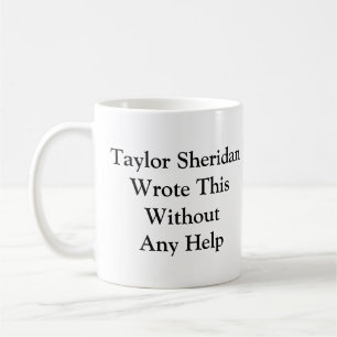 Taylor Sheridan skrev detta utan hjälp Kaffemugg