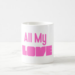 Taza “All My Love” – Todo mi amor para ti Kaffemugg