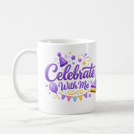 Taza Clásica con Diseño “Celebrate With Me” | Taza Kaffemugg