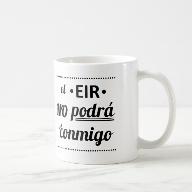 Taza de el EIR no podrá conmigo Kaffemugg (Höger)