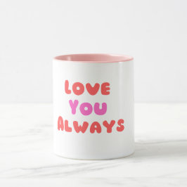 Taza “Love You Always” – Amor eterno para cada día Mugg
