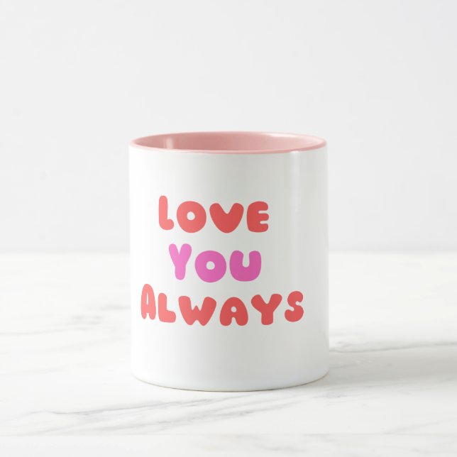 Taza “Love You Always” – Amor eterno para cada día Mugg (Center)