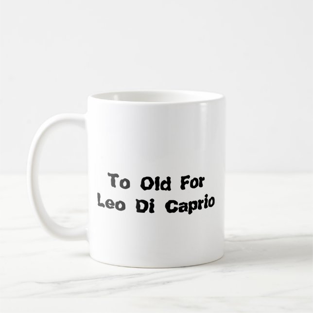 Taza To Old for Leo Di Caprio Kaffemugg (Vänster)