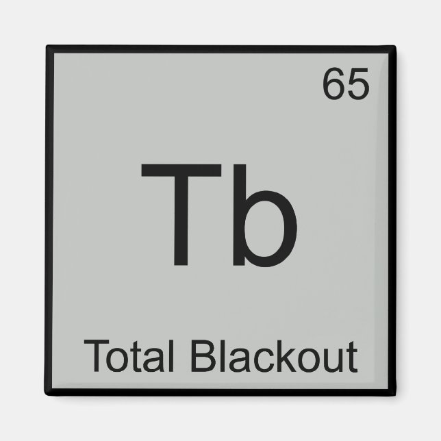 Tb - Total Blackout Roligt Kemiskt Element Symbol Magnet (Framsidan)