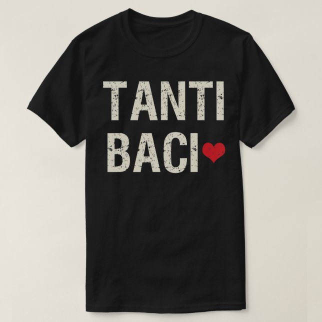 TBaci Många Kisses Italienska fraser T Shirt (Design framsida)