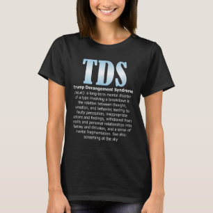 Tds Trump Derangement Syndrome Funny Trump T Shirt