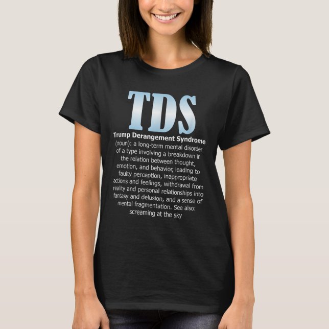 Tds Trump Derangement Syndrome Funny Trump T Shirt (Framsida)
