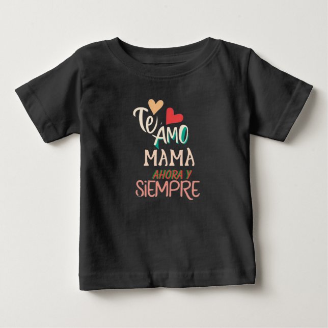 Te amo mama ahora y siempre t shirt (Framsida)