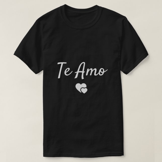 Te Amo Spanska för I Kärlek You T Shirt (Design framsida)