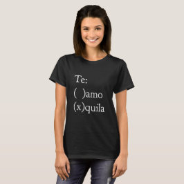Te amo - Tequila Tee Shirt