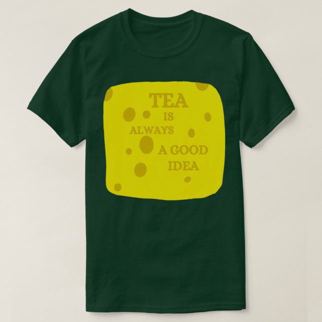 Te är alltid en bra 4 t shirt (Design framsida)
