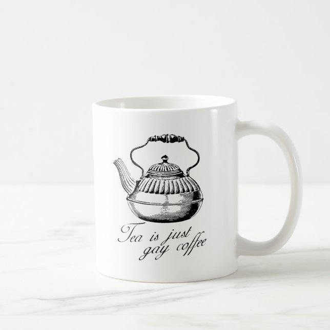 Te är bara gay kaffe kaffemugg (Höger)