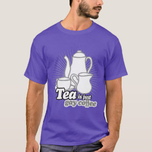 TE är bara gaykaffe T Shirt