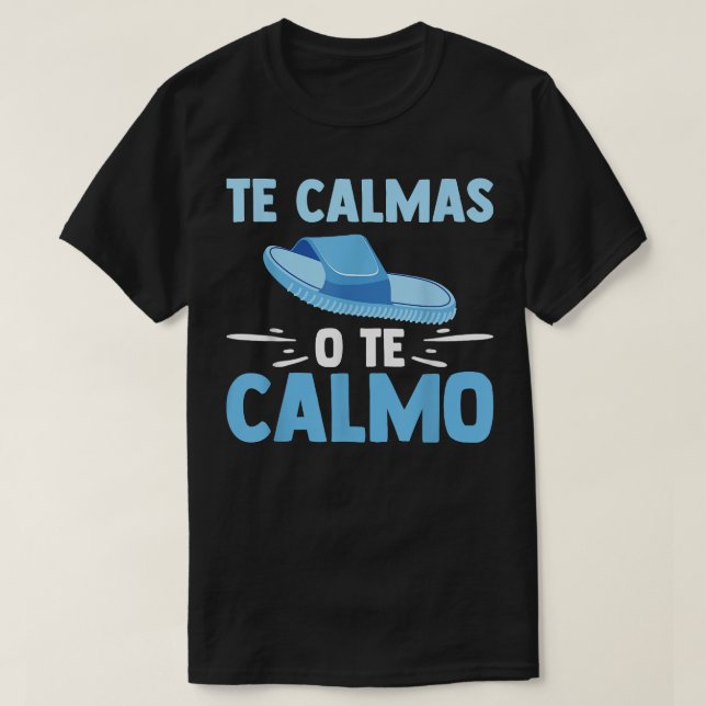Te Calmas O Te Calmo Funny Bilingual Funny Spanska T Shirt (Design framsida)