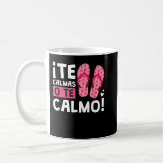 Te Calmas O Te Calmo Funny Hispanic Kaffemugg