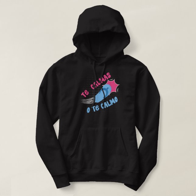 Te Calmas O Te Calmo Funny Mexican Spain Hispani Hoodie (Design framsida)