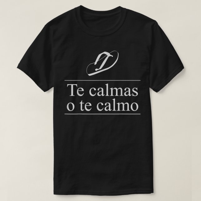 Te Calmas O Te Calmo Funny Mexikanska Mamma Humor  T Shirt (Design framsida)