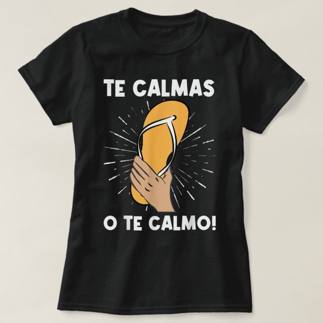 Te Calmas O Te Calmo Funny Spain Hispanic Mamma T Shirt (Design framsida)
