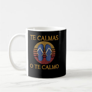 Te Calmas O Te Calmo Funny Spansk högtalare Sandal Kaffemugg