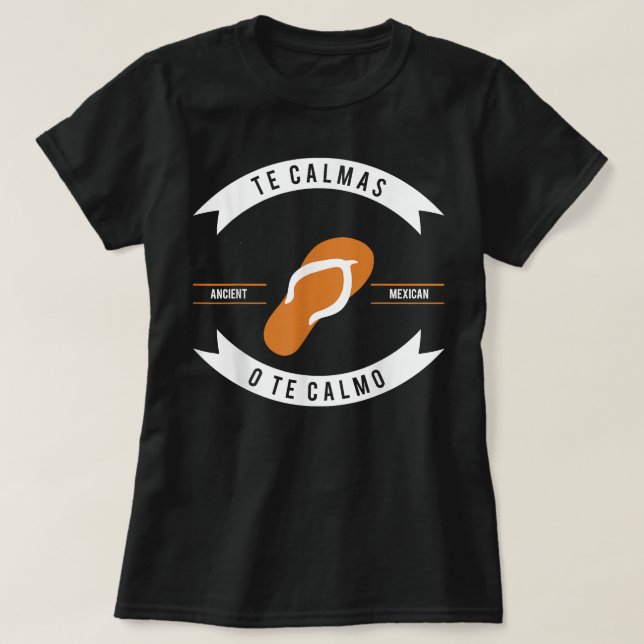 Te Calmas O Te Calmo Funny T Shirt (Design framsida)