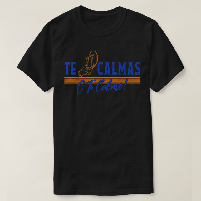 Te Calmas O Te Calmo Hispanic Spain Latina Femin T Shirt (Design framsida)