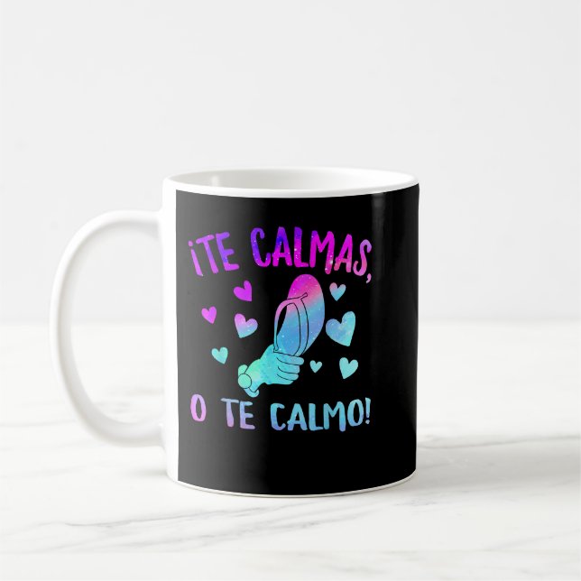 Te Calmas O Te Calmo Hispanic Spain Latina Mexiic Kaffemugg (Vänster)