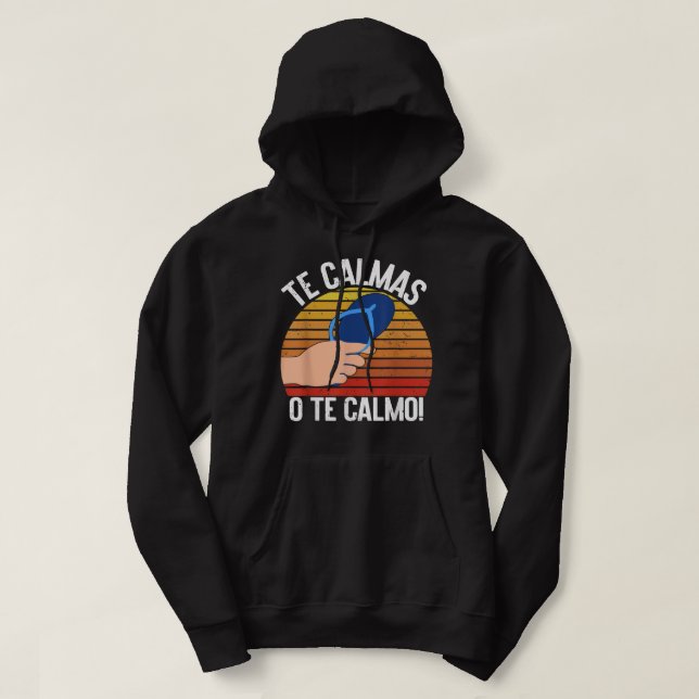 Te Calmas O Te Calmo Mexican Hoodie (Design framsida)