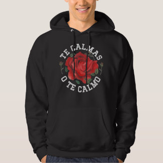 Te Calmas O Te Calmo, Mexikanska gift Ideas Hoodie