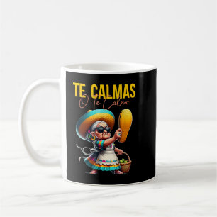 Te Calmas O Te Calmo Mexikanska Mor Mamma Ex Kaffemugg
