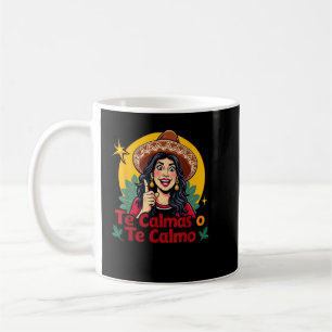 Te Calmas O Te Calmo Mexikanska Mor Mamma Ex Kaffemugg