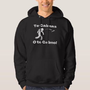 Te Calmas O Te Calmo Spain Mamma Expression Chancl Hoodie