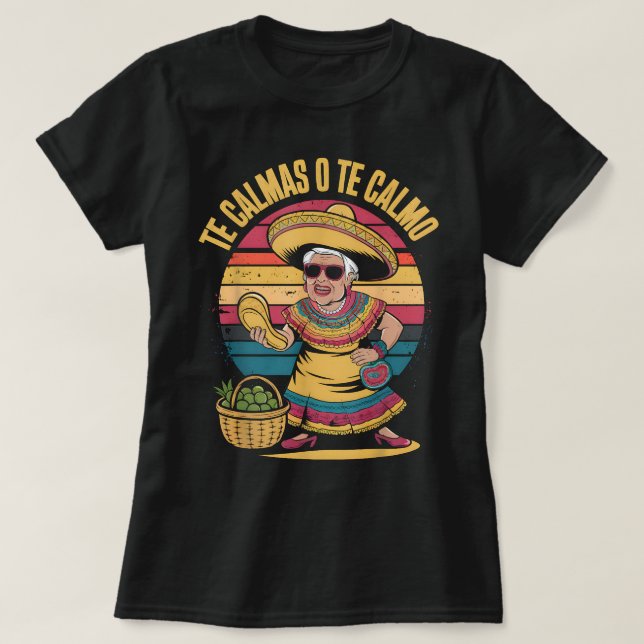 Te Calmas O Te Calmo Spain Mor Mexican Funny T Shirt (Design framsida)