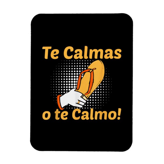 Te Calmas O Te Calmo Spansk Mor Mexikansk Rolig Magnet (Vertikal)