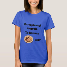 Te honnan SZÁRMA-zol? női rövid ujjú póló T Shirt