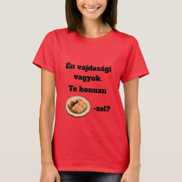 Te honnan SZÁRMA-zol? női rövid ujjú póló T Shirt