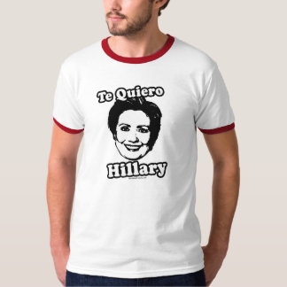 Te Quiero Hillary T-tröja Tee Shirt
