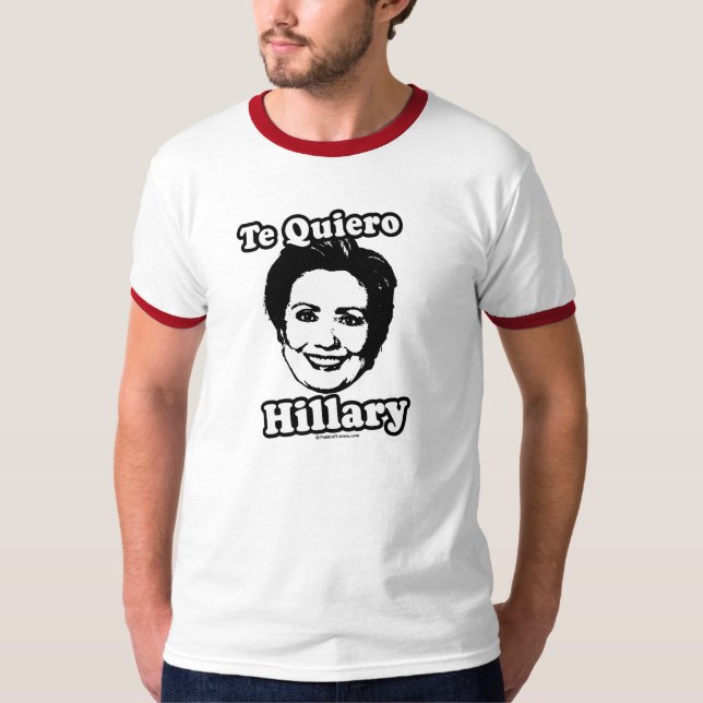 Te Quiero Hillary T-tröja Tee Shirt (Framsida)