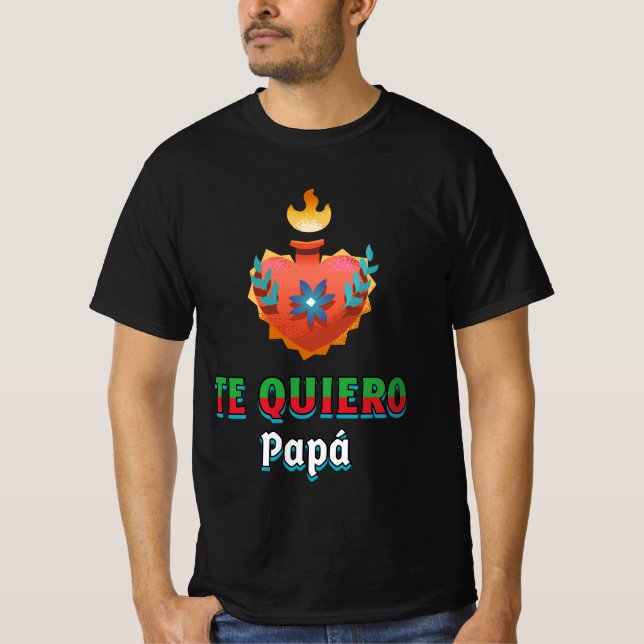 Te Quiero pappa : Mexikanska fars dag hjärta 2024 T Shirt (Framsida)