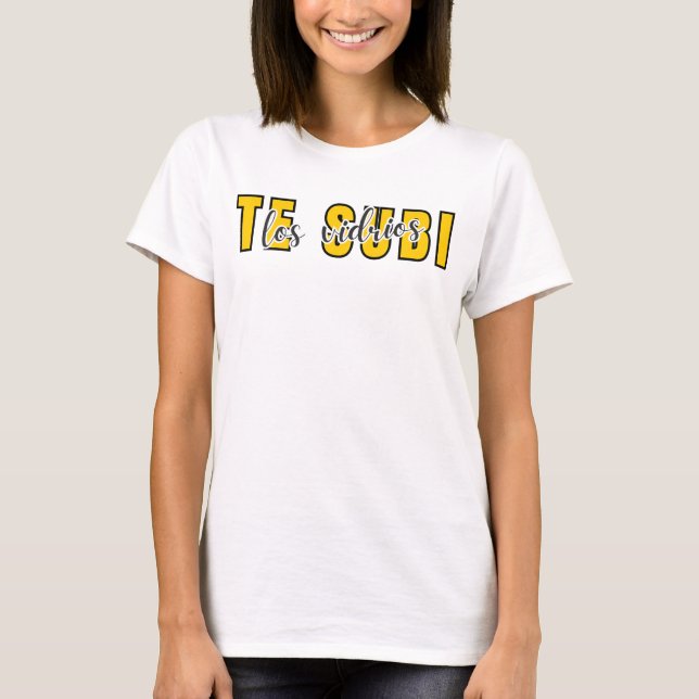 Te subi los Vidrios T Shirt (Framsida)