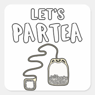Tea Älskare Gift Party Girl Låt oss Partea Gift Fyrkantigt Klistermärke