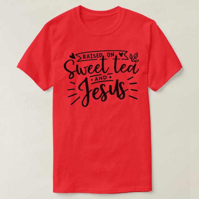 TEA ÄLSKARE GIFT TEA OBSESSED SWEET TEA OCH JESUS T SHIRT (Design framsida)