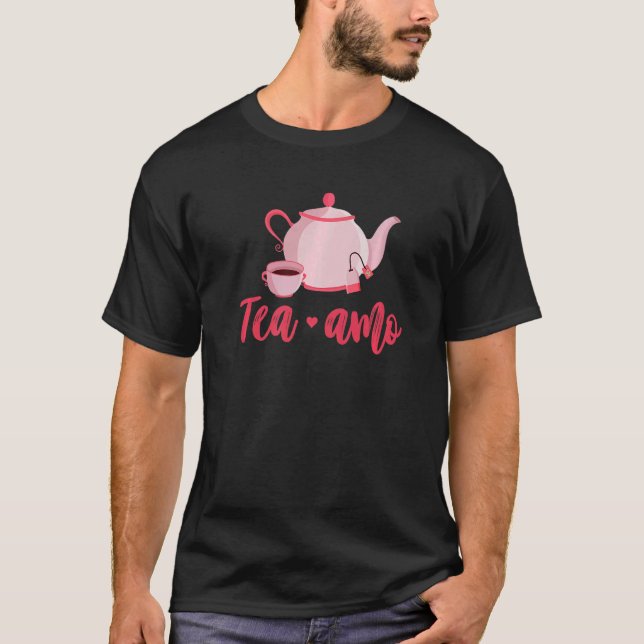 Tea Amo Graphic Tea Drinking Tea Brewing Kopp T Shirt (Framsida)