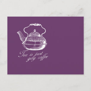 Tea är bara gay-kaffe vykort