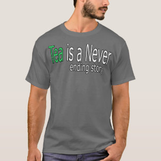 Tea är en aldrig avslutad artikelcitat t shirt