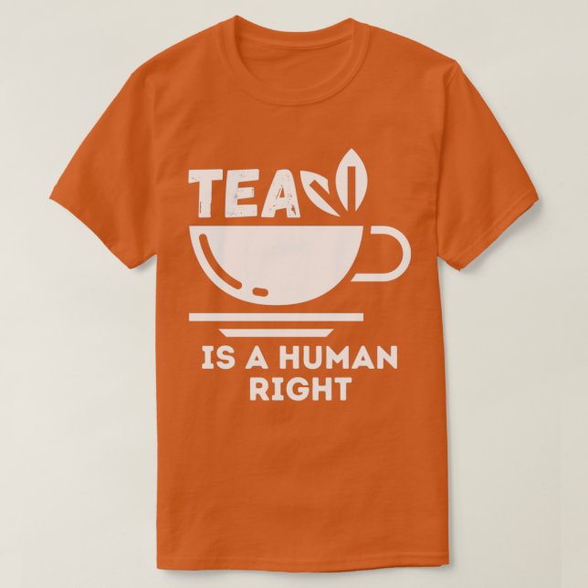Tea är en human höger 1 t shirt (Design framsida)