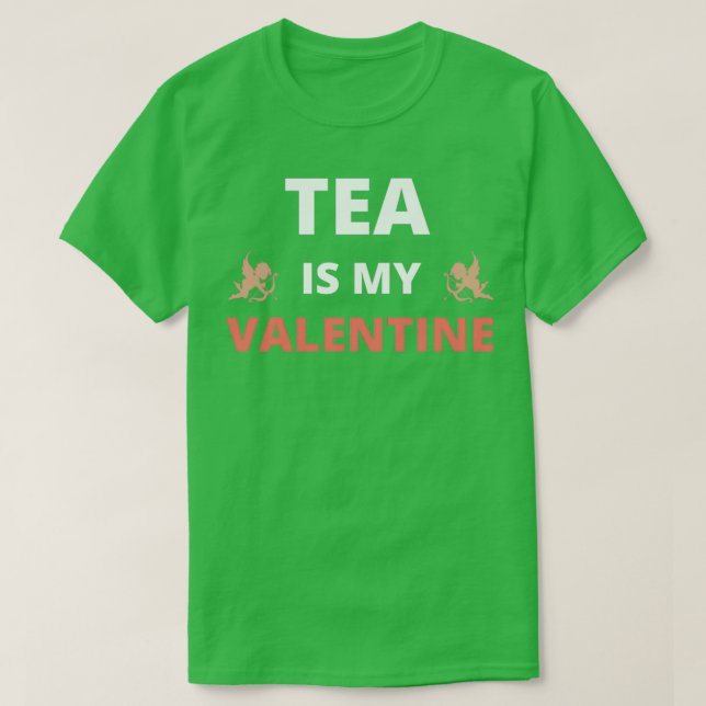 Tea är min valentin t shirt (Design framsida)